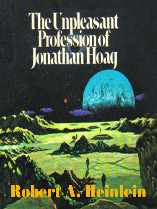 Title details for The Unpleasant Profession of Jonathan Hoag by Robert A. Heinlein - Wait list